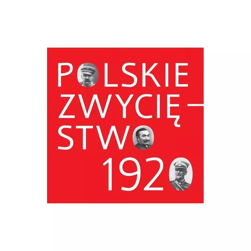 POLSKIE ZWYCIĘSTWO 1920 - Muzeum Historii Polski w Warszawie