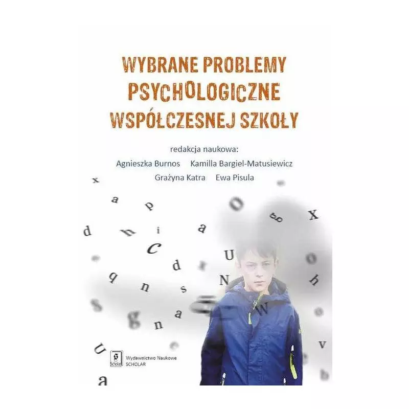 WYBRANE PROBLEMY PSYCHOLOGICZNE WSPÓŁCZESNEJ SZKOŁY - Scholar