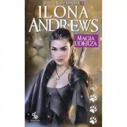 MAGIA UDERZA KATE DANIELS 3 Ilona Andrews - Fabryka Słów