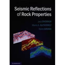 SEISMIC REFLECTIONS OF ROCK PROPERTIES Jack Dvorkin, Mario A. Guiterrez, Dario Grana - Cambridge University Press