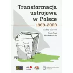 TRANSFORMACJA USTROJOWA W POLSCE 1989-2009 Maria Kruk, Jan Wawrzyniak - Scholar