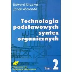 TECHNOLOGIA PODSTAWOWYCH SYNTEZ ORGANICZNYCH 2 Jacek Molenda, Edward Grzywa - WNT