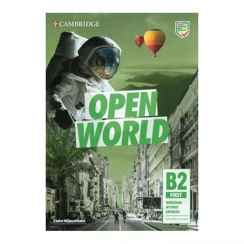 OPEN WORLD FIRST WORKBOOK WITHOUT ANSWERS WITH AUDIO DOWNLOAD Claire Wijayatilake - Cambridge University Press