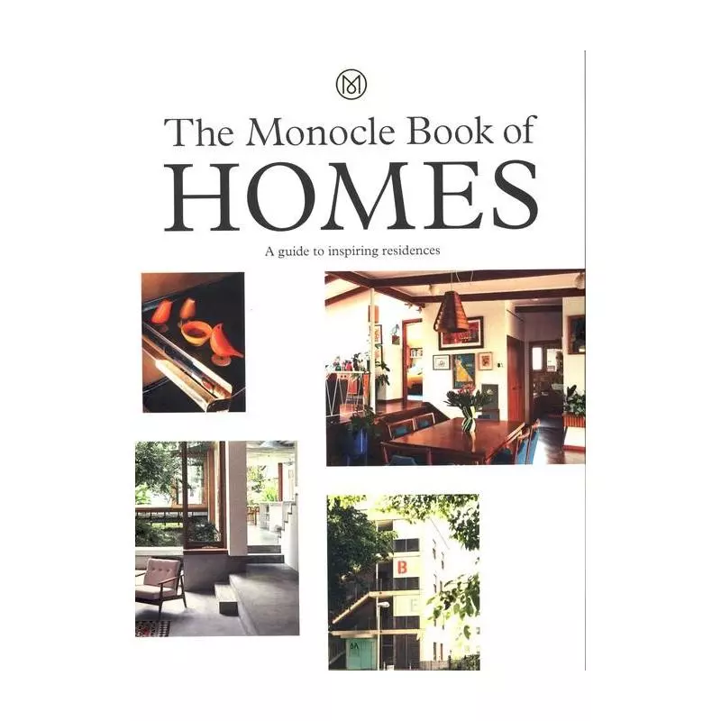 THE MONOCLE BOOK OF HOMES A GUIDE TO INSPIRING RESIDENCES Brule Tyler - Thames&Hudson