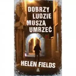 DOBRZY LUDZIE MUSZĄ UMRZEĆ Helen Fields - Amber