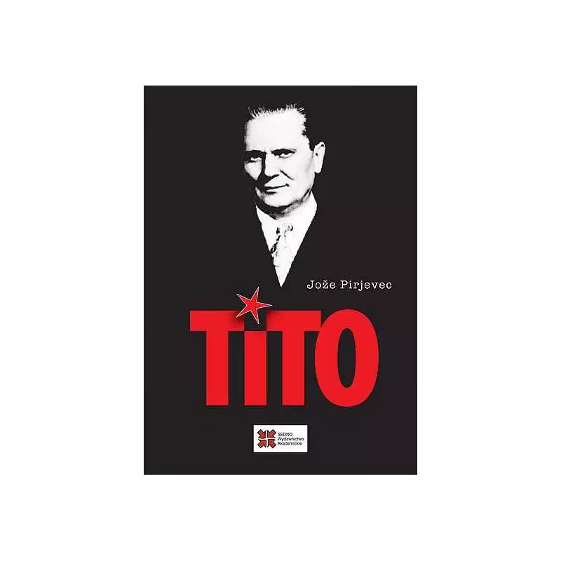 TITO Jože Pirjevec - Sedno