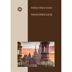 ŚWIATOODCZUCIE Elżbieta Wojnarowska - Stowarzyszenie Pisarzy Polskich