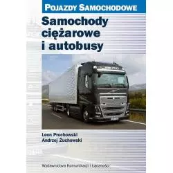 SAMOCHODY CIĘŻAROWE I AUTOBUSY Leon Prochowski, Andrzej Żuchowski - Wydawnictwa Komunikacji i Łączności WKŁ