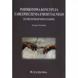 PODMIOTOWA KONCEPCJA ZABEZPIECZENIA EMERYTALNEGO Tomasz Sowiński - CEDEWU