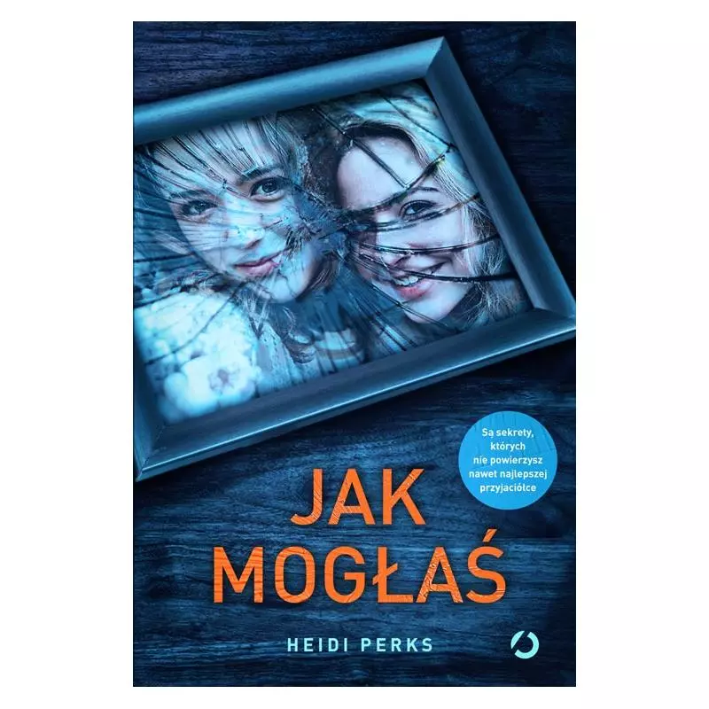 JAK MOGŁAŚ Heidi Perks - Otwarte