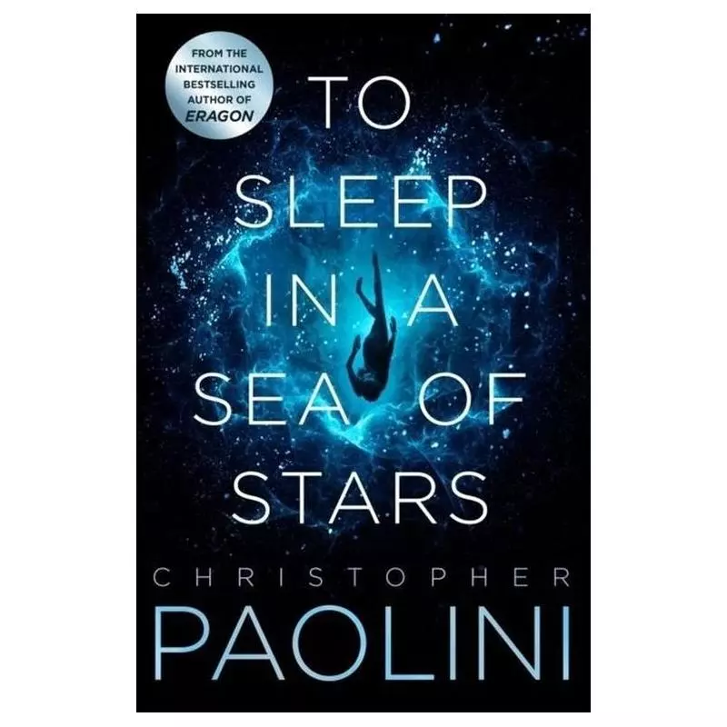 TO SLEEP IN A SEA OF STARS Christopher Paolini - TOR