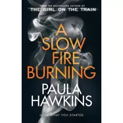 A SLOW FIRE BURNING Paula Hawkins - Doubleday