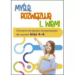 MYŚLĘ ROZWIĄZUJĘ I WIEM ĆWICZENIA KOREKCYJNO KOMPENSACYJNE DLA UCZNIÓW KLAS 4–6 - Harmonia