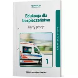 EDUKACJA DLA BEZPIECZEŃSTWA KARTY PRACY UCZNIA ZAKRES PODSTAWOWY Barbara Boniek - Operon