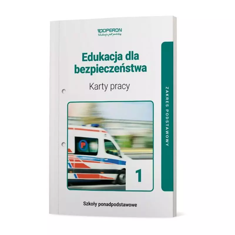 EDUKACJA DLA BEZPIECZEŃSTWA KARTY PRACY UCZNIA ZAKRES PODSTAWOWY Barbara Boniek - Operon