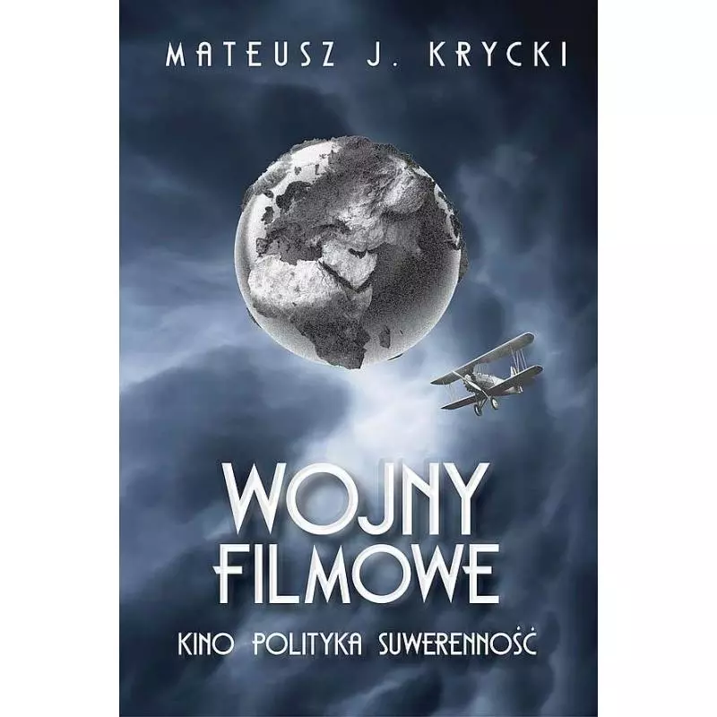 WOJNY FILMOWE KINO POLITYKA SUWERENNOŚĆ Mateusz J. Krycki - Zona Zero