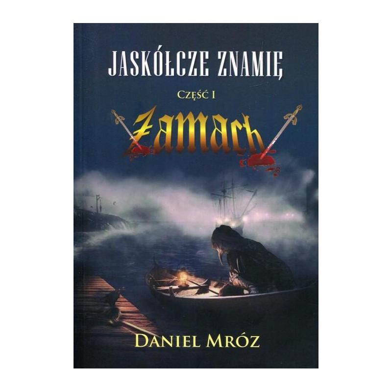 ZAMACH JASKÓŁCZE ZNAMIĘ 1 DANIEL MRÓZ