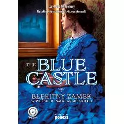 THE BLUE CASTLE BŁĘKITNY ZAMEK W WERSJI DO NAUKI ANGIELSKIEGO Lucy Maud Montgomery - Poltext