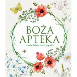 BOZA APTEKA ZIOŁA DOBRE NA WSZYSTKO - Olesiejuk