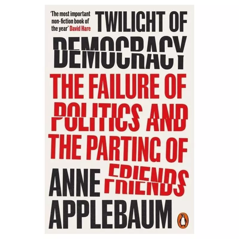 TWILIGHT OF DEMOCRACY Anne Applebaum - Penguin Books