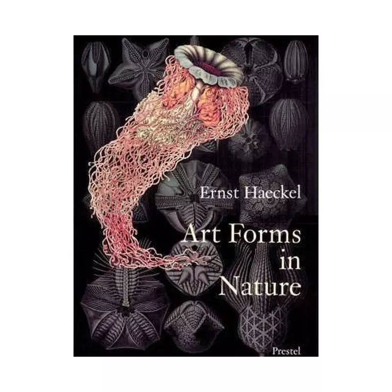 ART FORMS IN NATURE PRINTS OF ERNST HAECKEL - Prestel