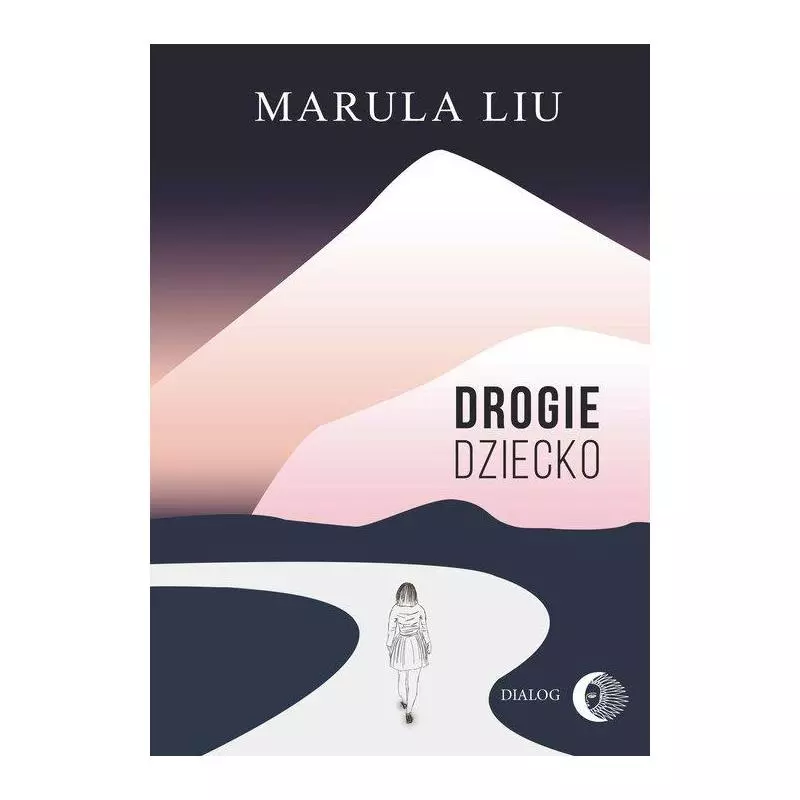 DROGIE DZIECKO Liu Marula - Wydawnictwo Akademickie Dialog