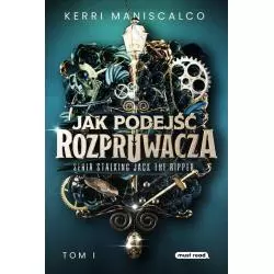 JAK PODEJŚĆ ROZPRUWACZA Kerri Maniscalco - Media Rodzina
