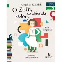 O ZOFII, CO ZBIERAŁA KOLORY. CZYTAM SOBIE POZIOM 2 Angelika Kuźniak - Harperkids