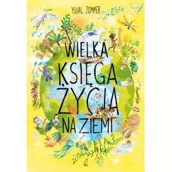 WIELKA KSIĘGA ŻYCIA NA ZIEMI Yuval Zommer - Wilga