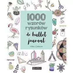 1000 WZORÓW RYSUNKÓW DO BULLET JOURNAL Helen Colebrook - Publicat