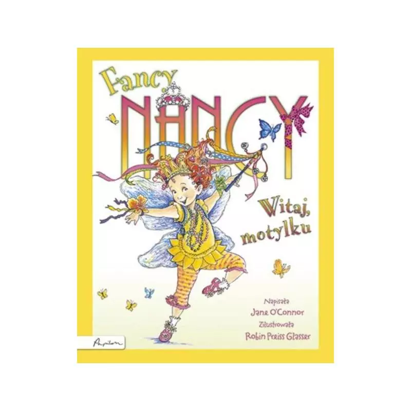 FANCY NANCY WITAJ MOTYLKU Jane OConnor - Papilon