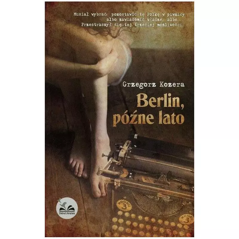 BERLIN PÓŹNE LATO Grzegorz Kozera - Dobra Literatura
