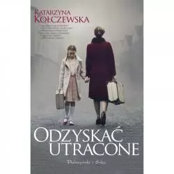 ODZYSKAĆ UTRACONE Katarzyna Kołczewska - Prószyński