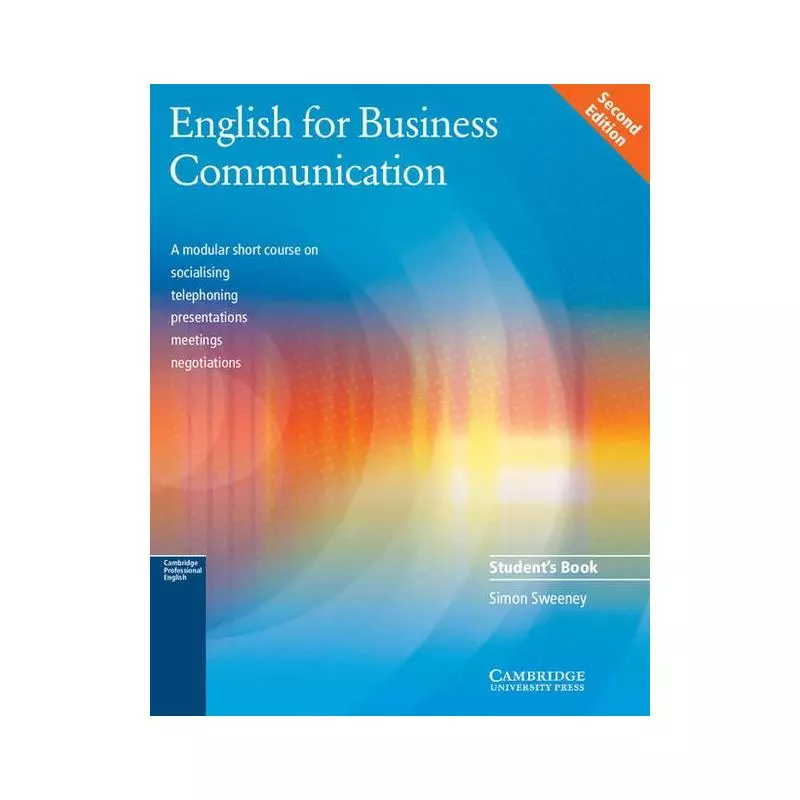 ENGLISH FOR BUSINESS COMMUNICATION STUDENTS BOOK Simon Sweeney - Cambridge University Press