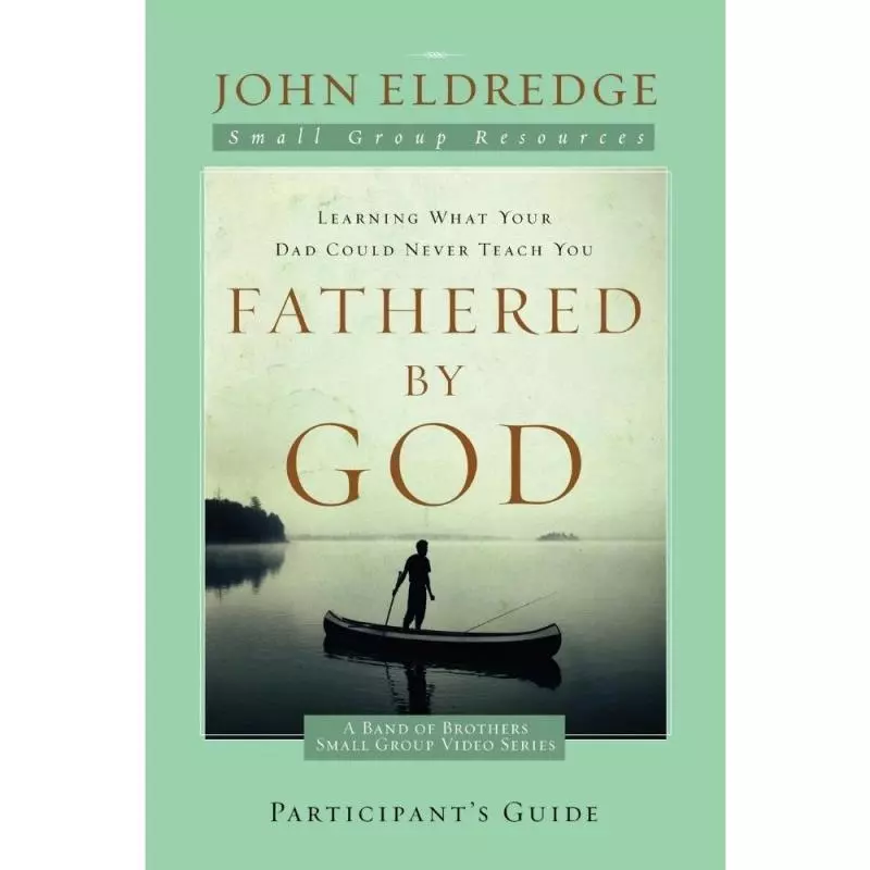 FATHERED BY GOD John Eldredge - Wordsworth