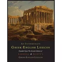 AN INTERMEDIATE GREEK-ENGLISH LEXICON Henry George Liddell, Robert Scott - Martino Fine Books