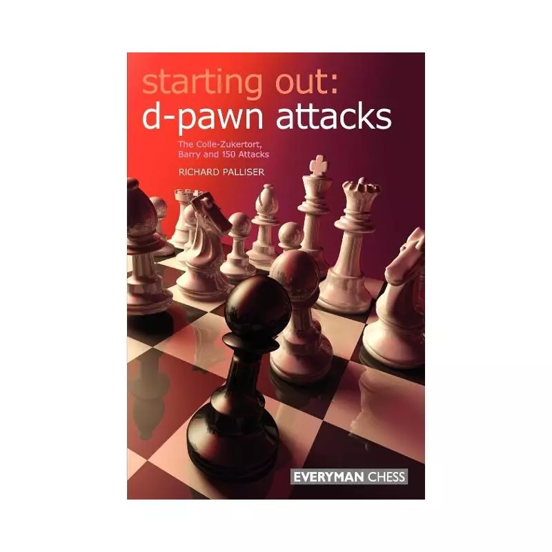 STARTING OUT: D-PAWN ATTACKS Richard Palliser - Gloucester Publishers Plc