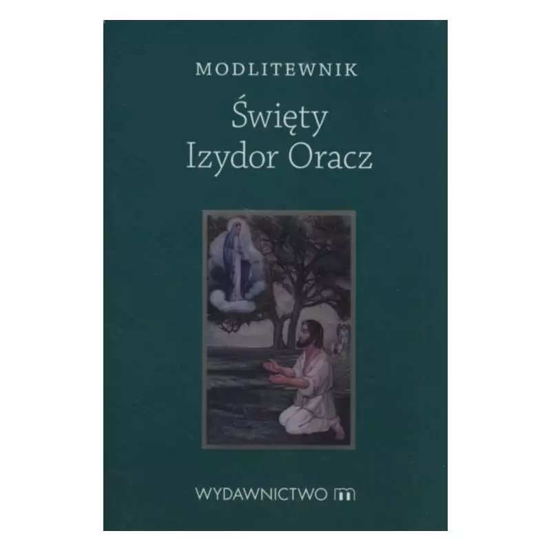 MODLITEWNIK ŚWIĘTY IZYDOR ORACZ - Wydawnictwo M