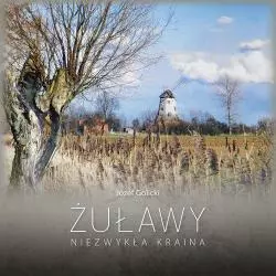 ŻUŁAWY NIEZWYKŁA KRAINA Józef Golicki - Bernardinum