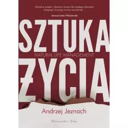 SZTUKA ŻYCIA NATURAL LIFE MANAGEMENT Andrzej Jeznach - Prószyński