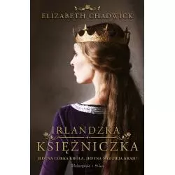 IRLANDZKA KSIĘŻNICZKA Elizabeth Chadwick - Prószyński