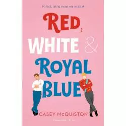 RED, WHITE & ROYAL BLUE Cassey McQiuston - Prószyński