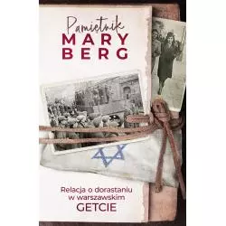 PAMIĘTNIK MARY BERG RELACJA O DORASTANIU W WARSZAWSKIM GETCIE Mary Berg - Prószyński