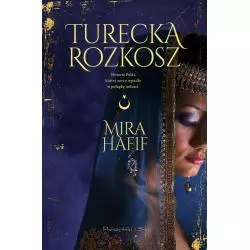 TURECKA ROZKOSZ Mira Hafif - Prószyński