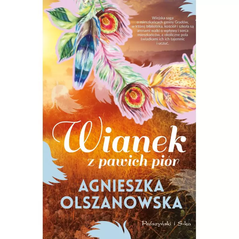 WIANEK Z PAWICH PIÓR Agnieszka Olszanowska - Prószyński