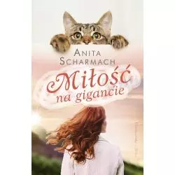 MIŁOŚĆ NA GIGANCIE Anita Scharmach - Prószyński