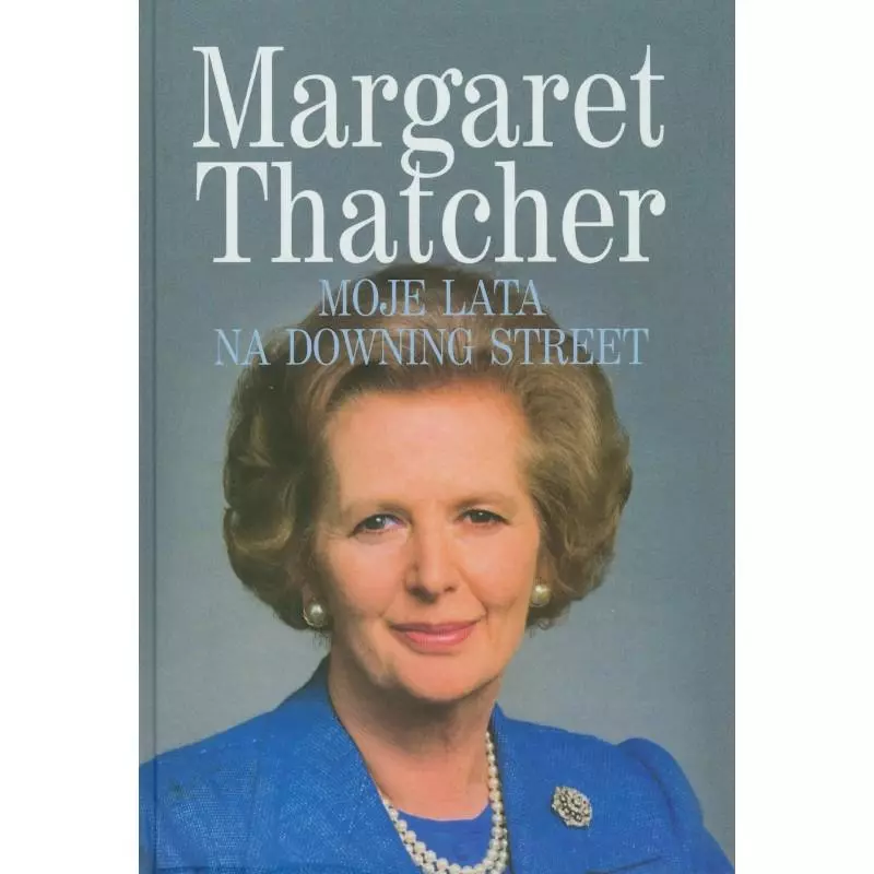 MOJE LATA NA DOWNING STREET Thatcher Margaret - DREAM BOOKS