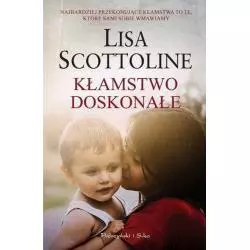 KŁAMSTWO DOSKONAŁE Lisa Scottoline - Prószyński