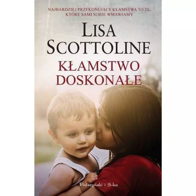 KŁAMSTWO DOSKONAŁE Lisa Scottoline - Prószyński