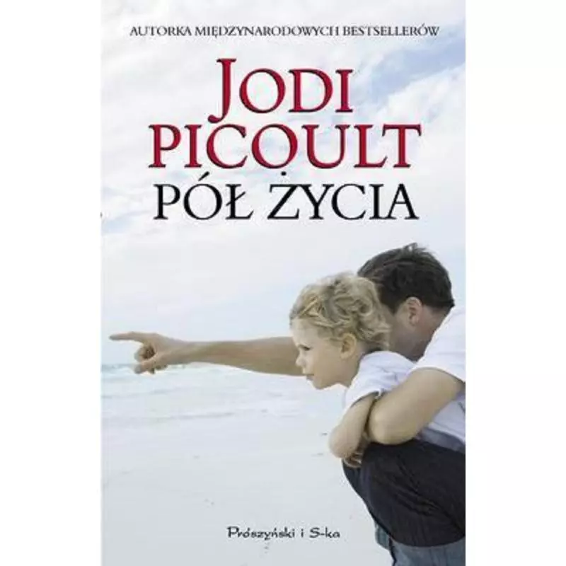 PÓŁ ŻYCIA Jodi Picoult - Prószyński